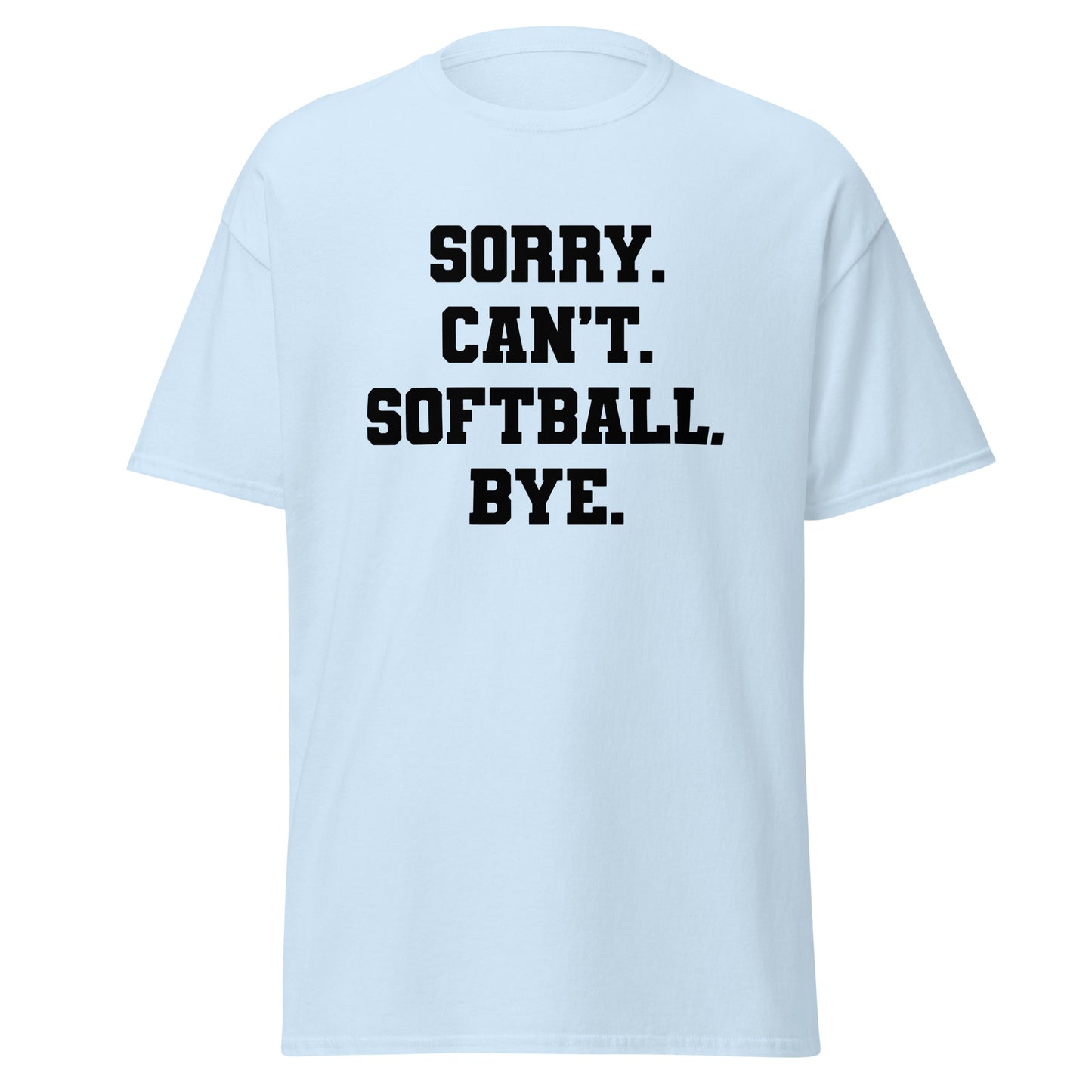 Unisex Short Sleeve Tee Sorry Can't Softball Bye