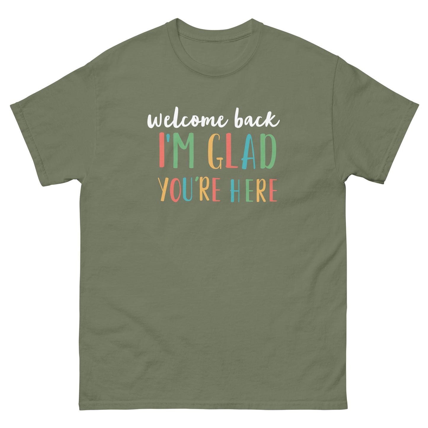 Unisex Short Sleeve Tee Welcome Back I'm Glad You're Here