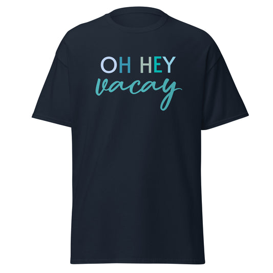 Unisex Short Sleeve Cotton Tee Oh Hey Vacay