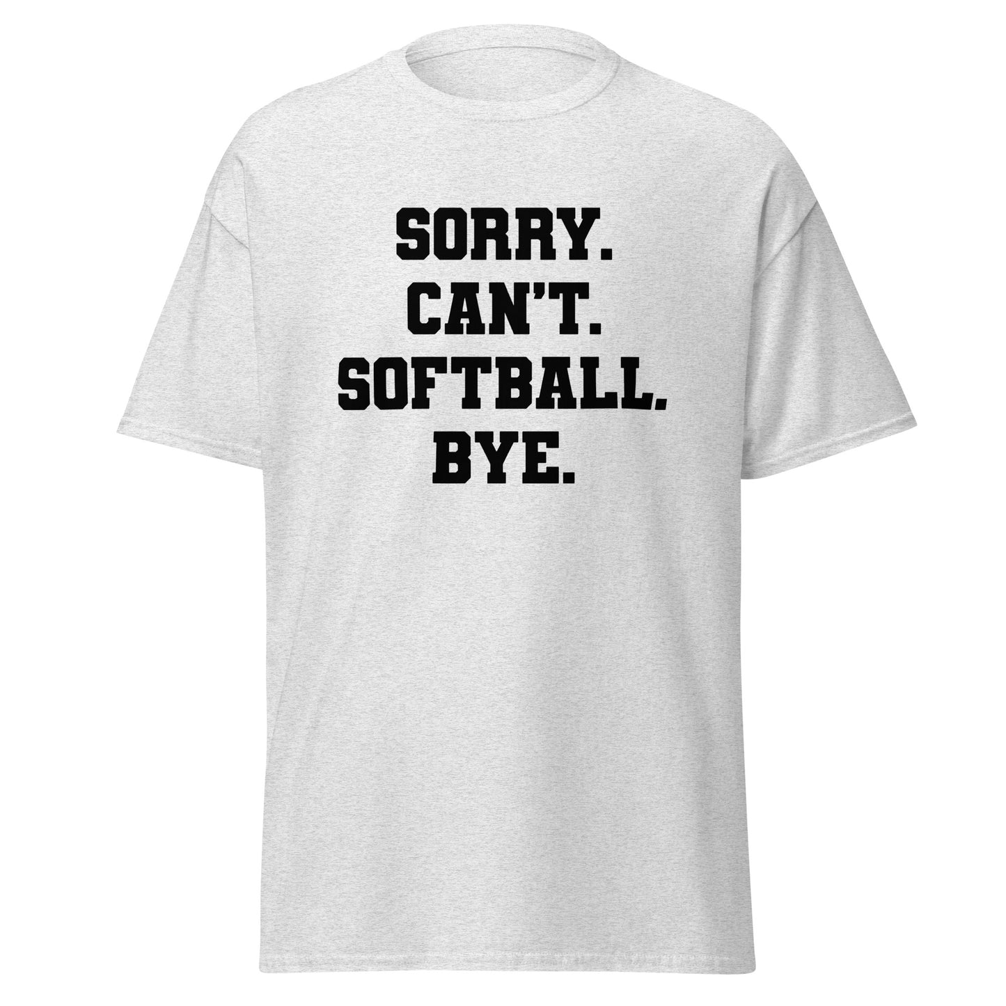 Unisex Short Sleeve Tee Sorry Can't Softball Bye