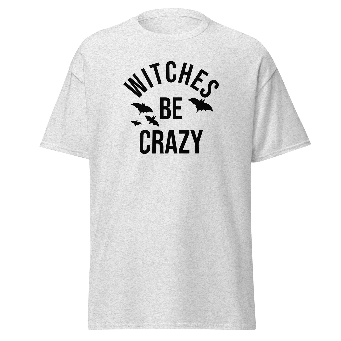 Unisex Classic Short Sleeve Tee Witches Be Crazy