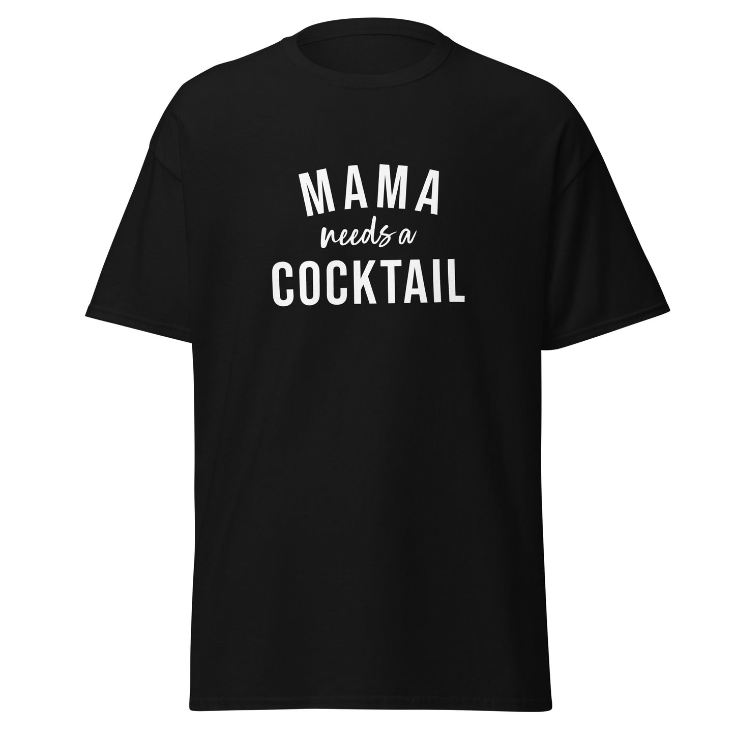 Unisex Short Sleeve Tee Mama needs a cocktail