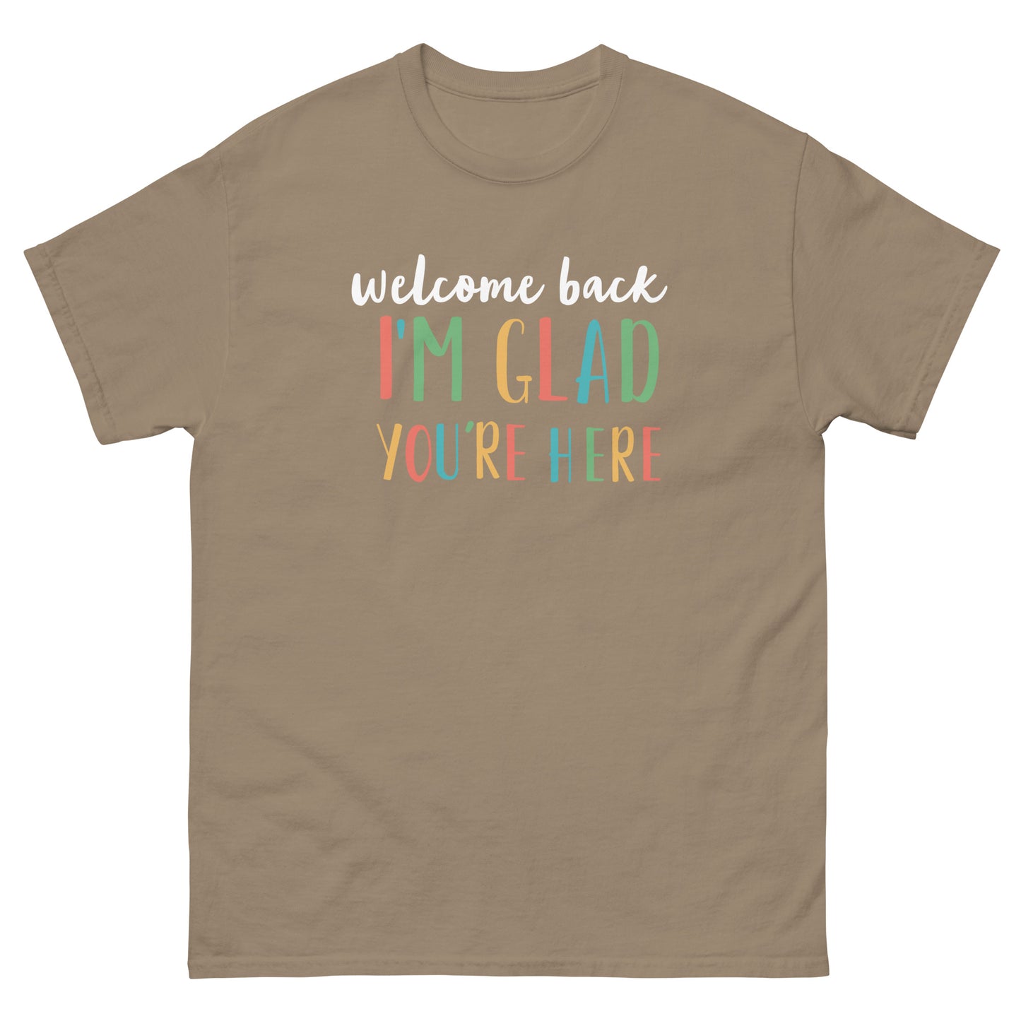 Unisex Short Sleeve Tee Welcome Back I'm Glad You're Here