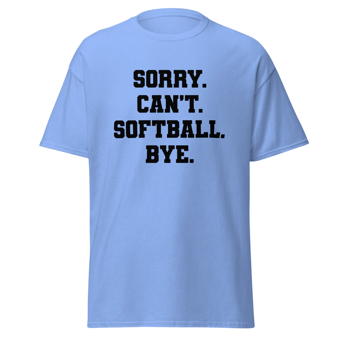 Unisex Short Sleeve Tee Sorry Can't Softball Bye