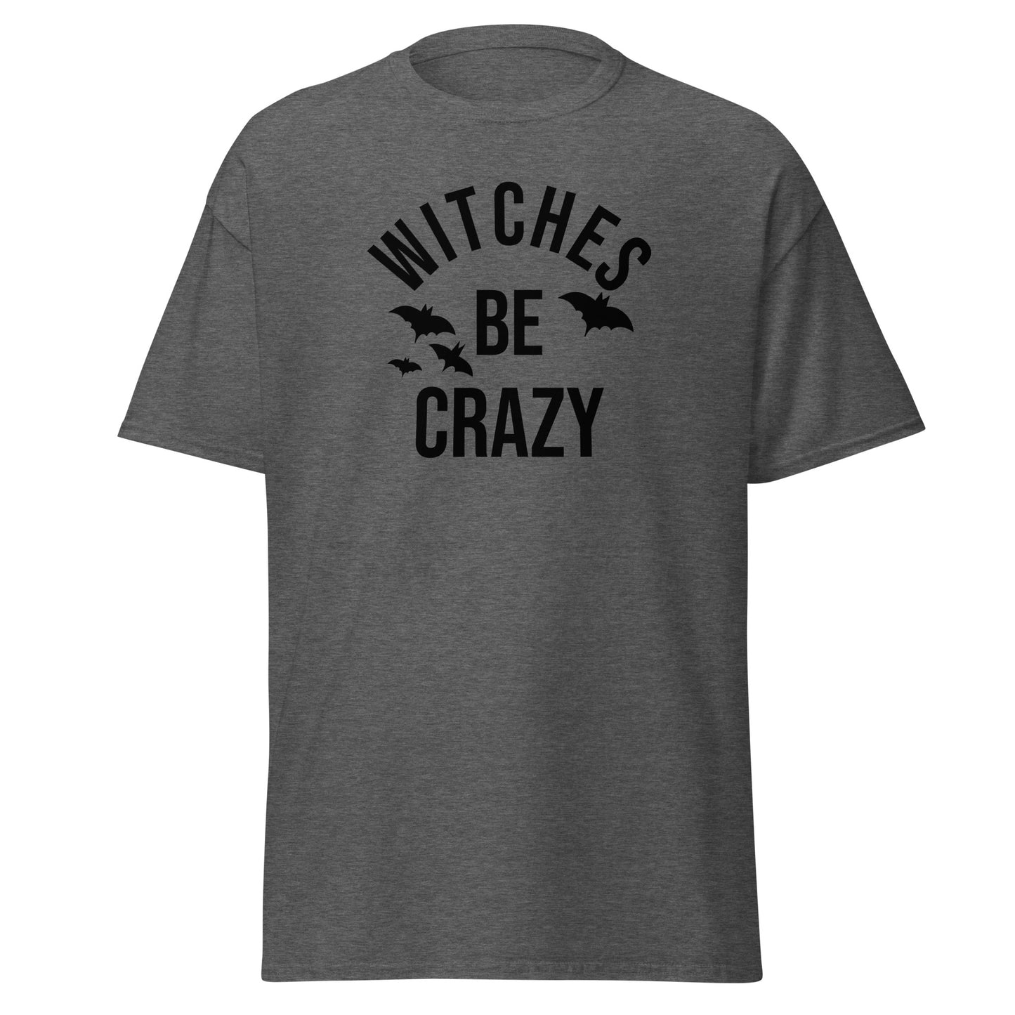 Unisex Classic Short Sleeve Tee Witches Be Crazy