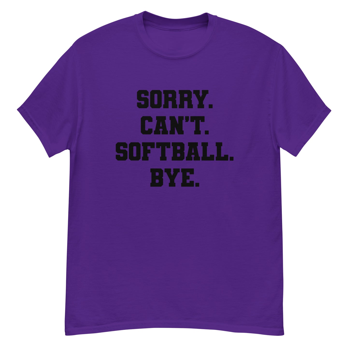 Unisex Short Sleeve Tee Sorry Can't Softball Bye