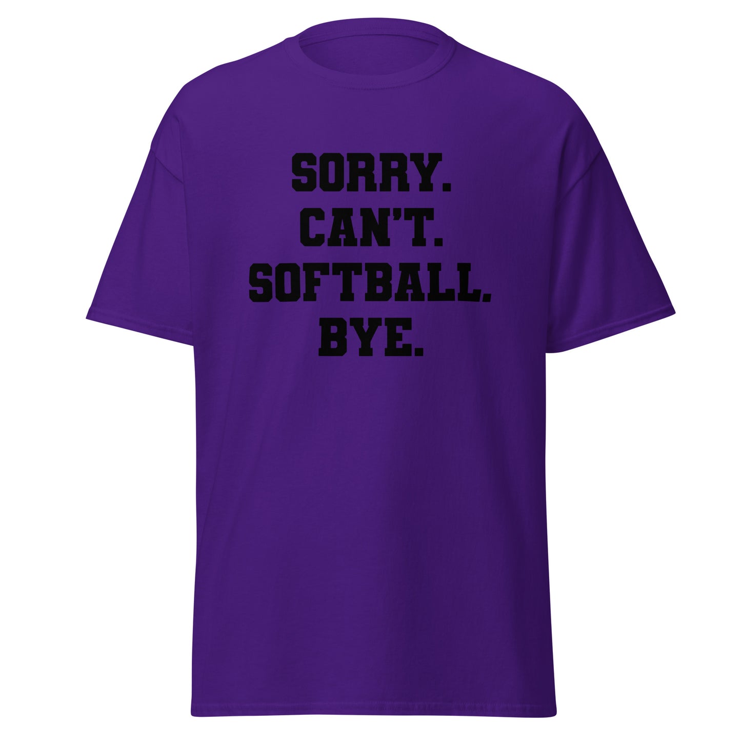 Unisex Short Sleeve Tee Sorry Can't Softball Bye