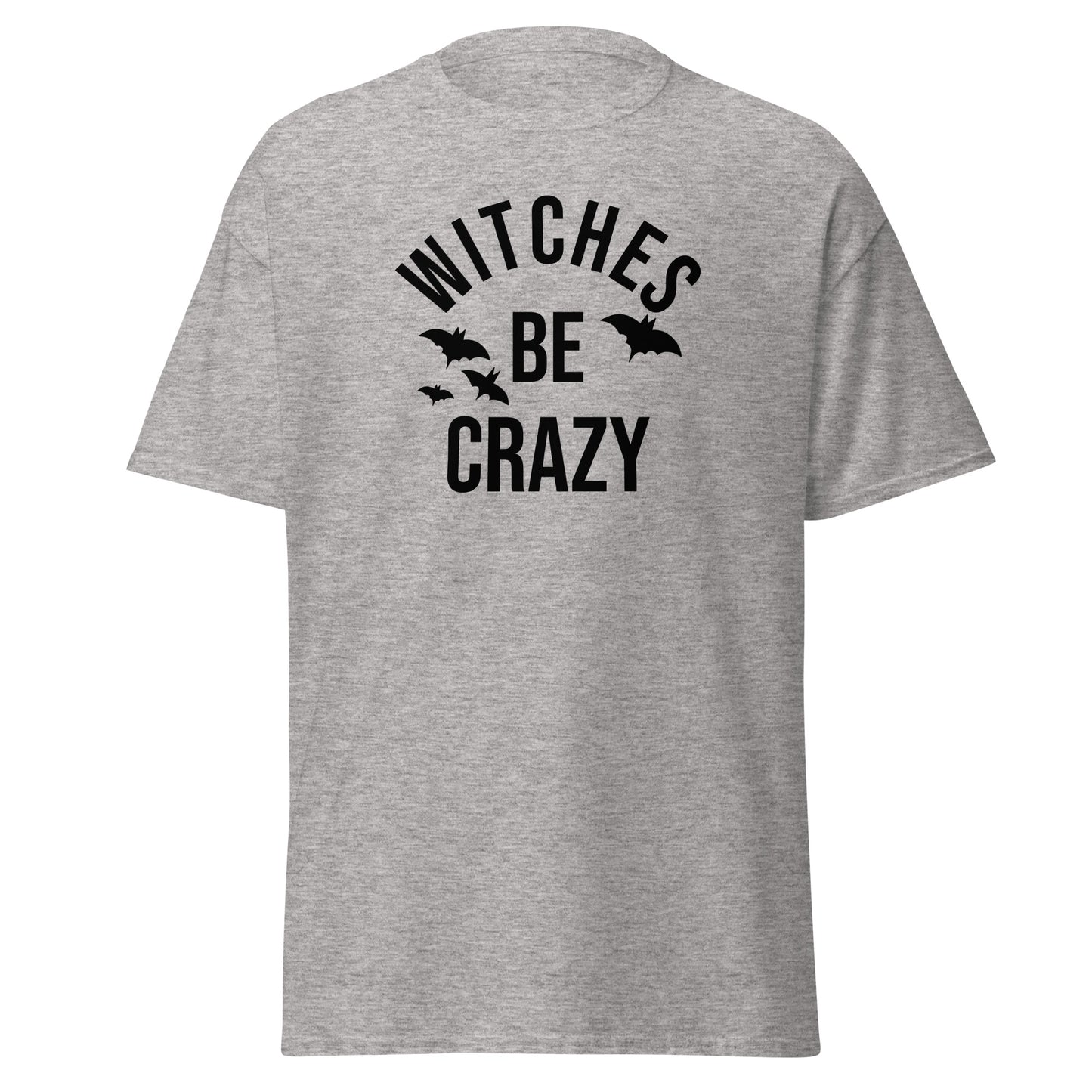 Unisex Classic Short Sleeve Tee Witches Be Crazy