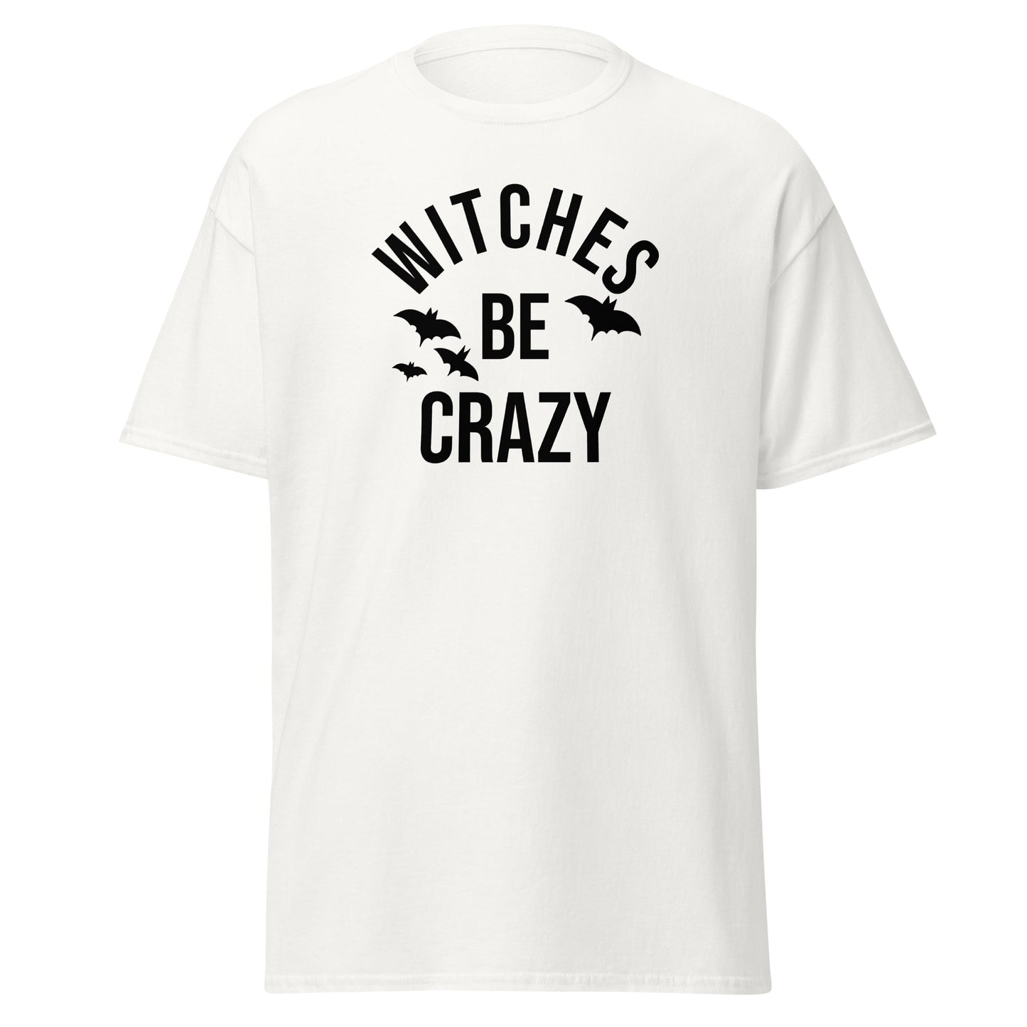 Unisex Classic Short Sleeve Tee Witches Be Crazy