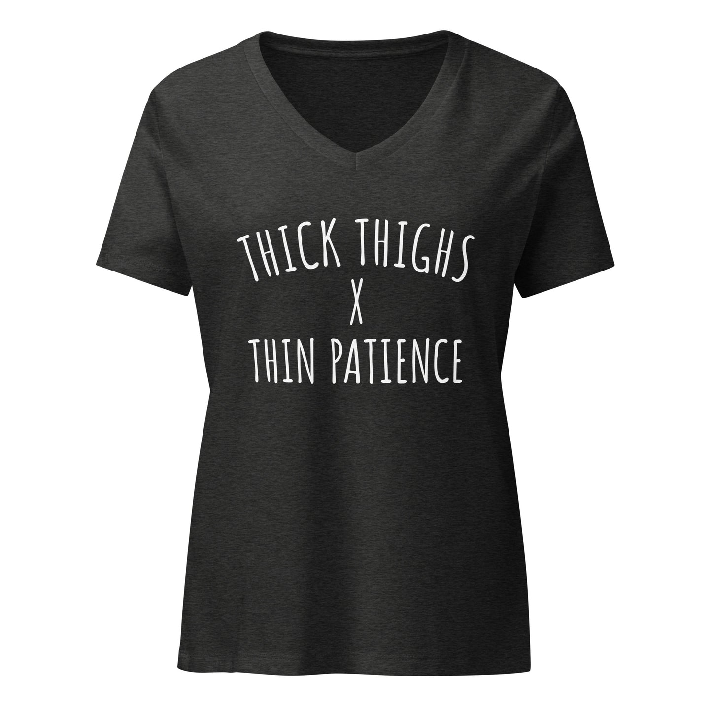 Women’s Relaxed V-neck Tee Thick Thighs Thin Patience