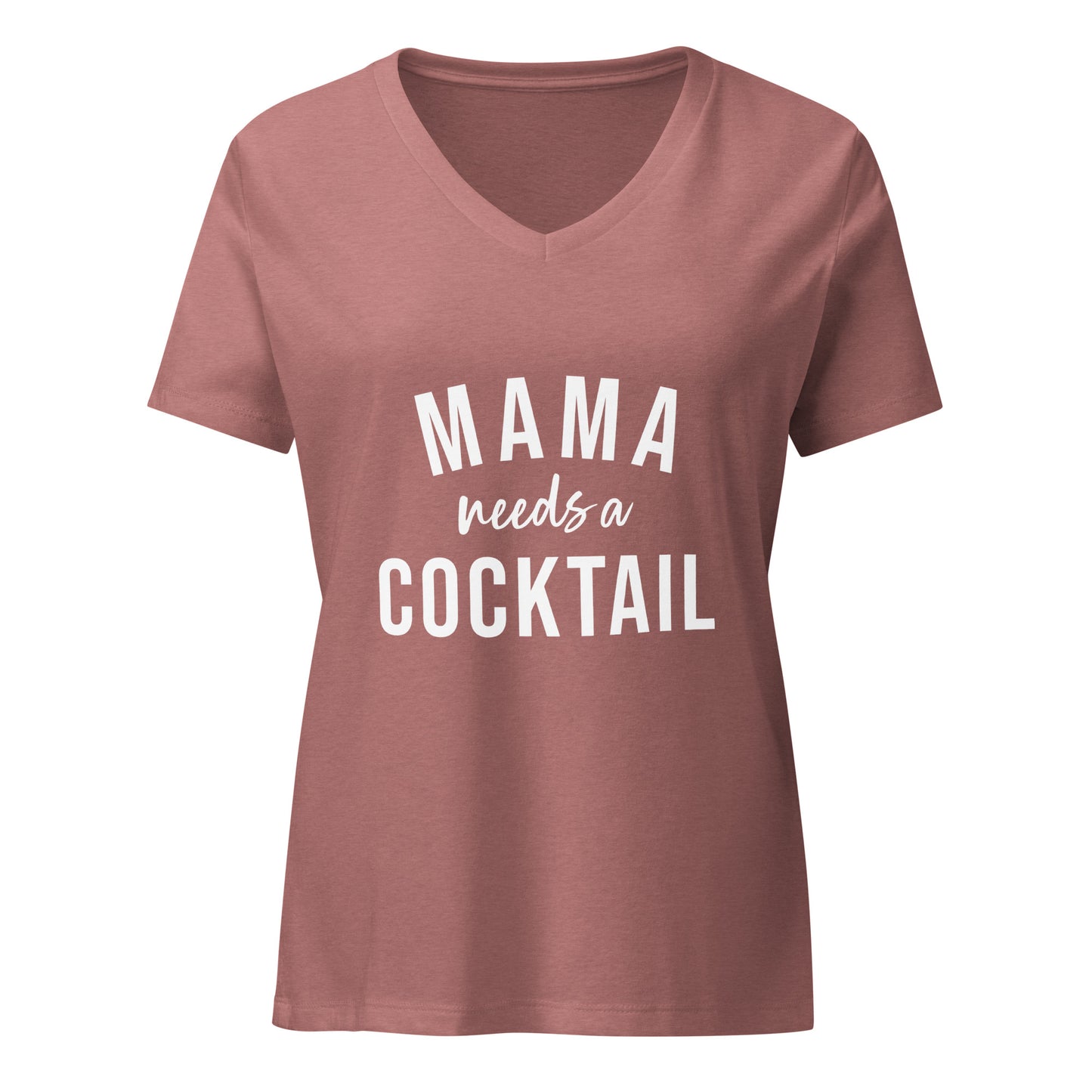 Women’s Relaxed V-neck Tee Mama Needs a Cocktail