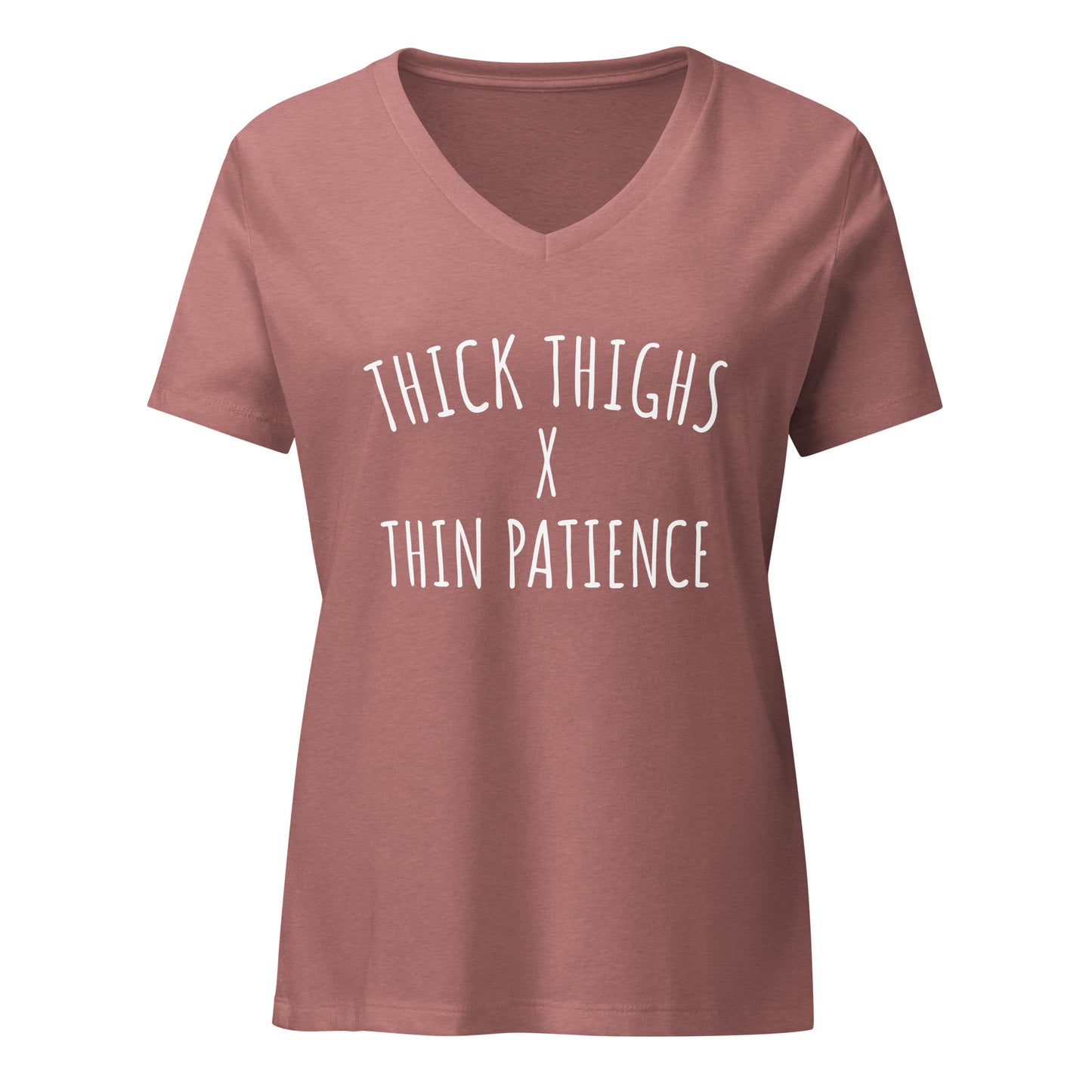 Women’s Relaxed V-neck Tee Thick Thighs Thin Patience