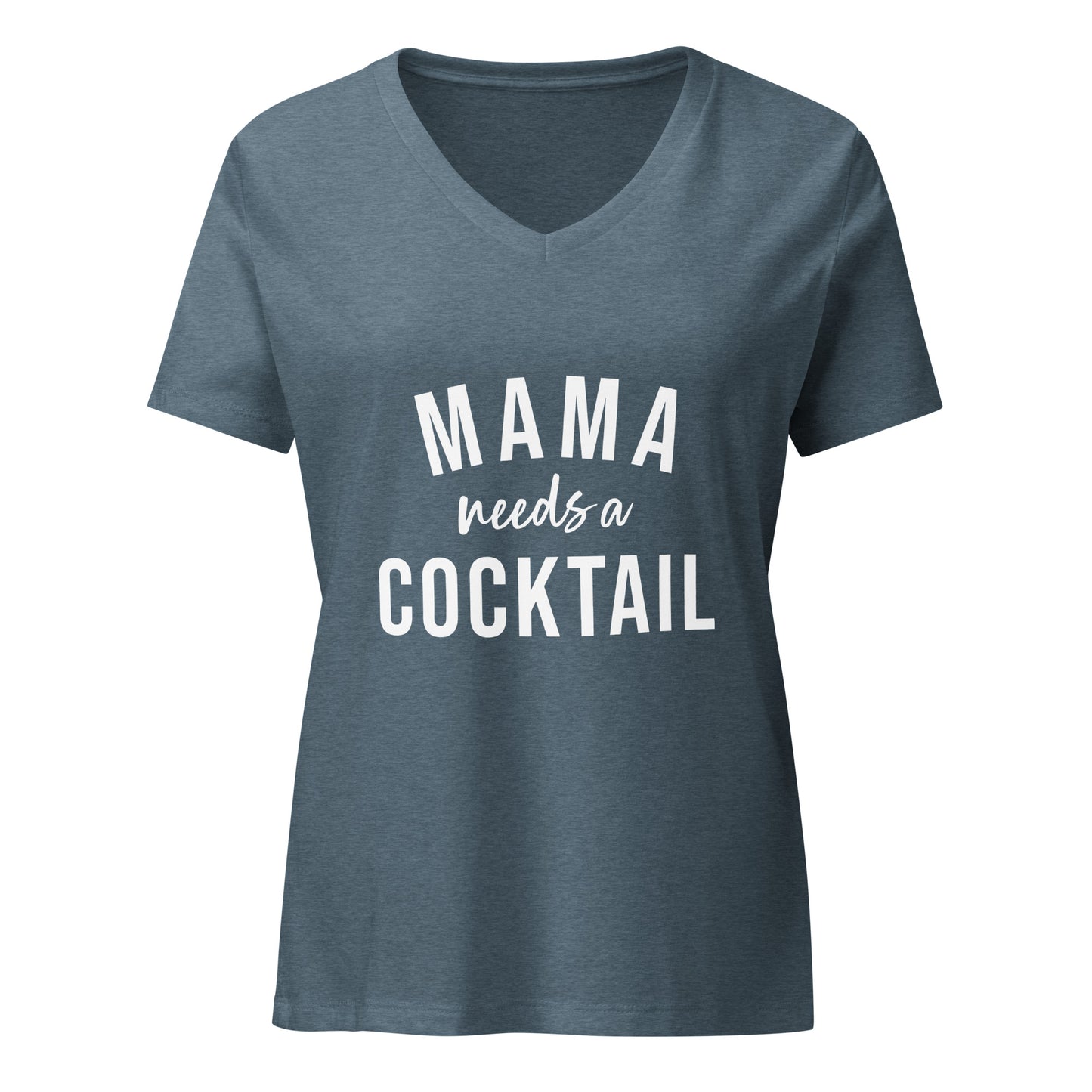 Women’s Relaxed V-neck Tee Mama Needs a Cocktail