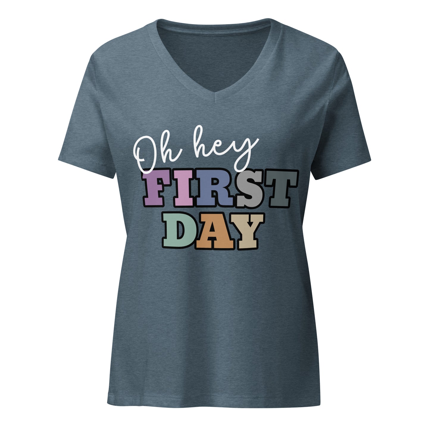 Women’s Relaxed V-neck Tee Oh Hey First Day