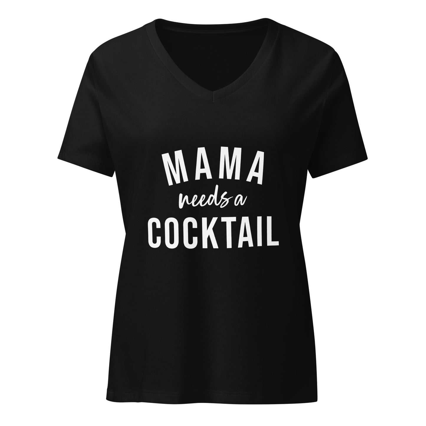 Women’s Relaxed V-neck Tee Mama Needs a Cocktail