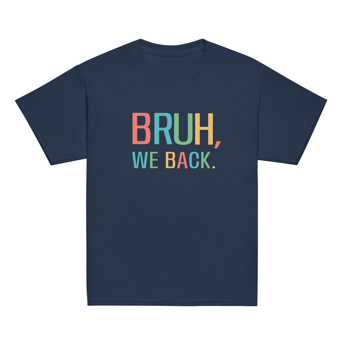 Youth Short Sleeve Tee Bruh We Back