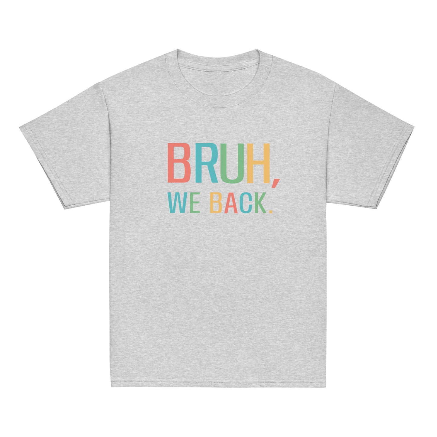 Youth Short Sleeve Tee Bruh We Back