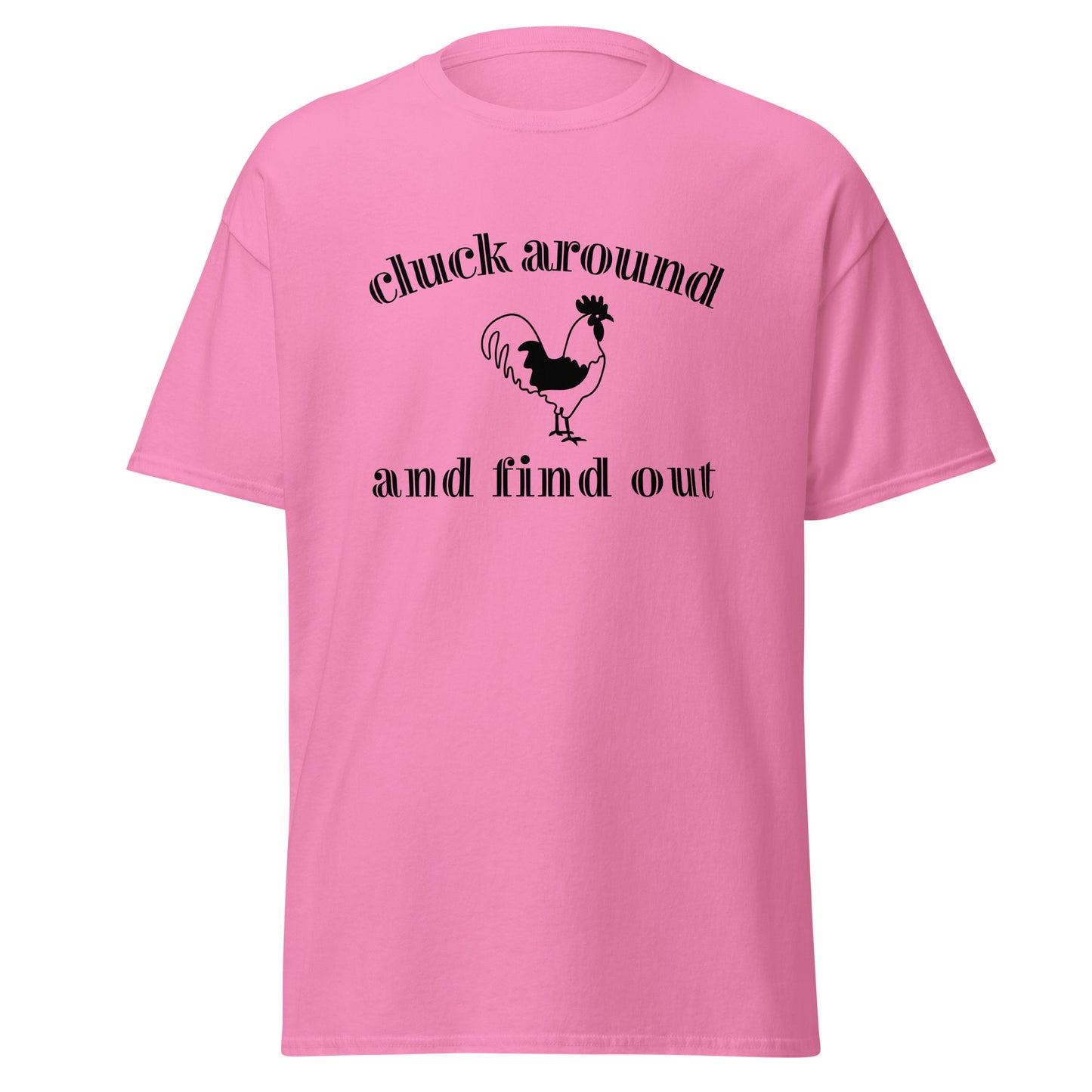 Unisex Short Sleeve Tee Cluck Around and Find Out