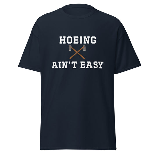 Unisex Short Sleeve Tee Hoeing Ain't Easy