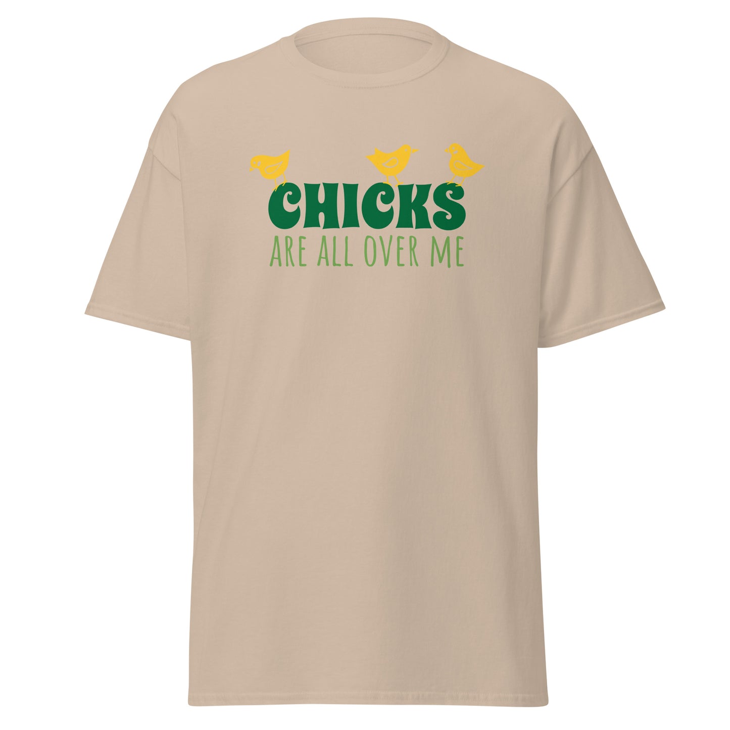 Unisex Short Sleeve Cotton Tee Chicks Are All Over Me