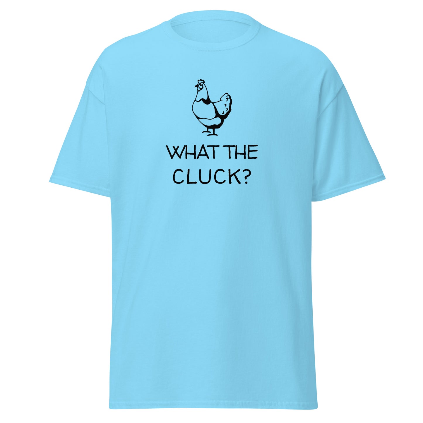 Unisex Short Sleeve Tee What the Cluck