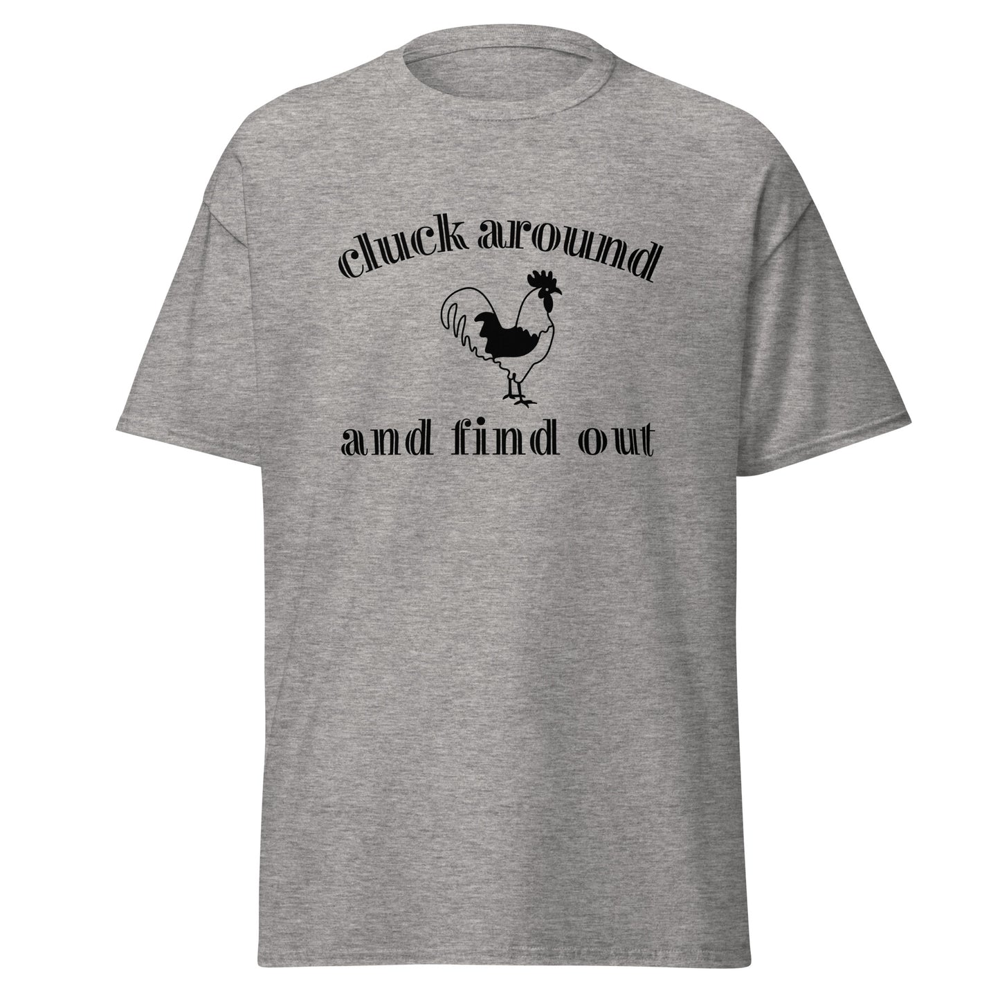 Unisex Short Sleeve Tee Cluck Around and Find Out