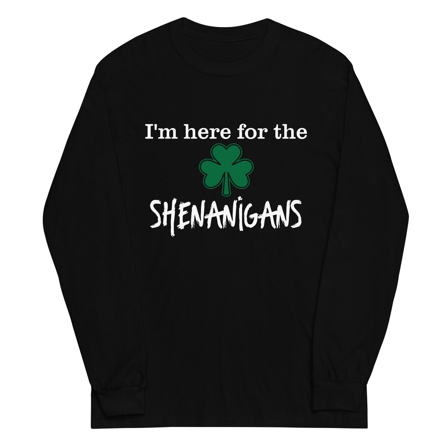 Unisex Long Sleeve Tee Here For Shenanigans