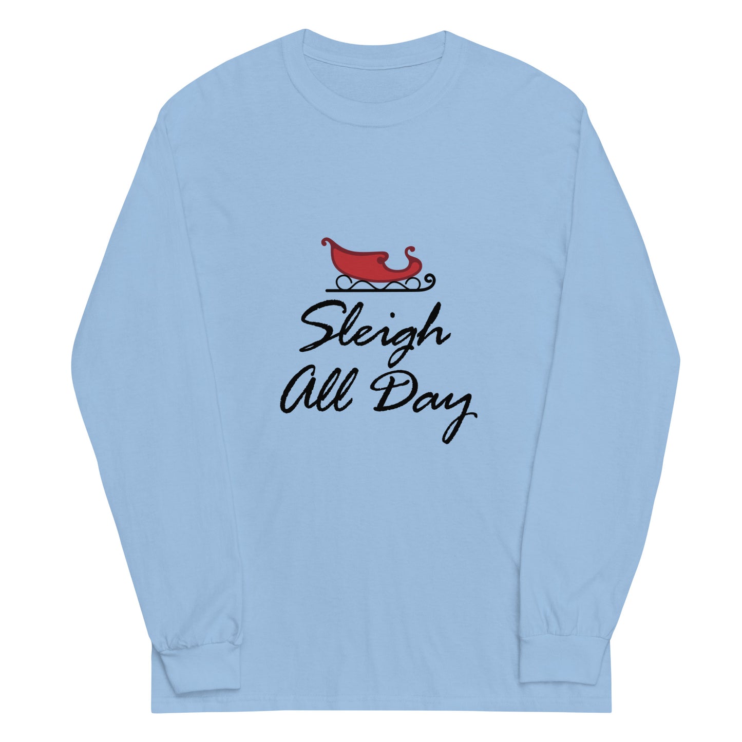 Unisex Long Sleeve Tee Sleigh All Day