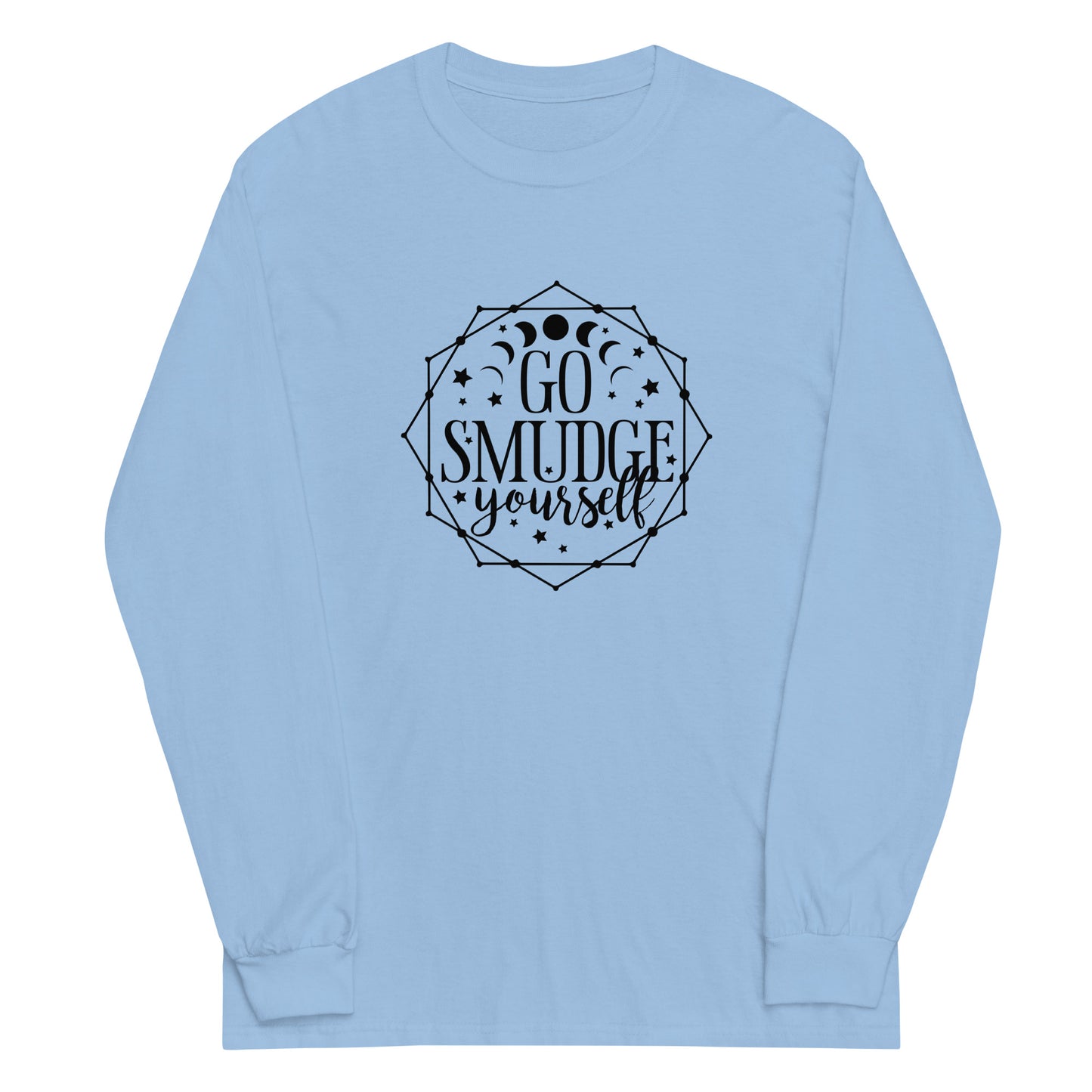 Unisex Long Sleeve Tee Go Smudge Yourself