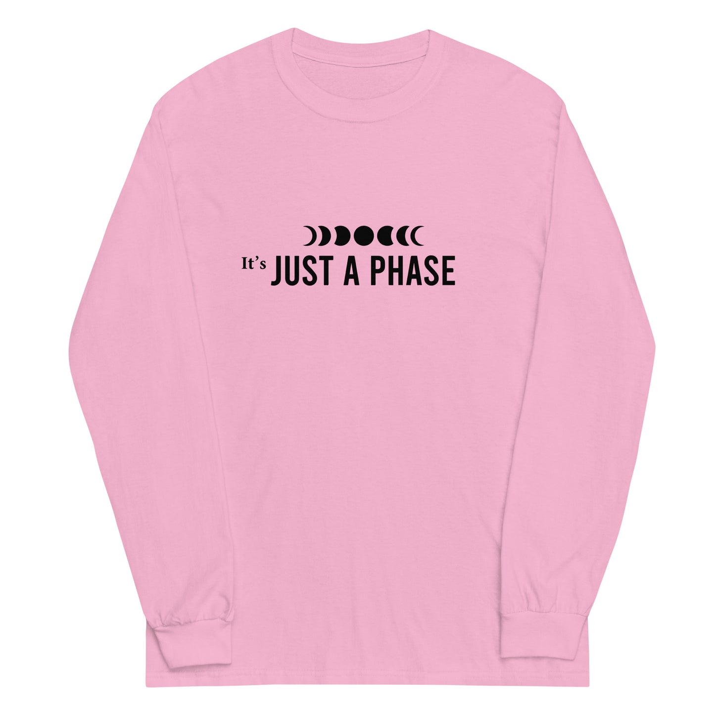 Unisex Long Sleeve Tee Just a Phase