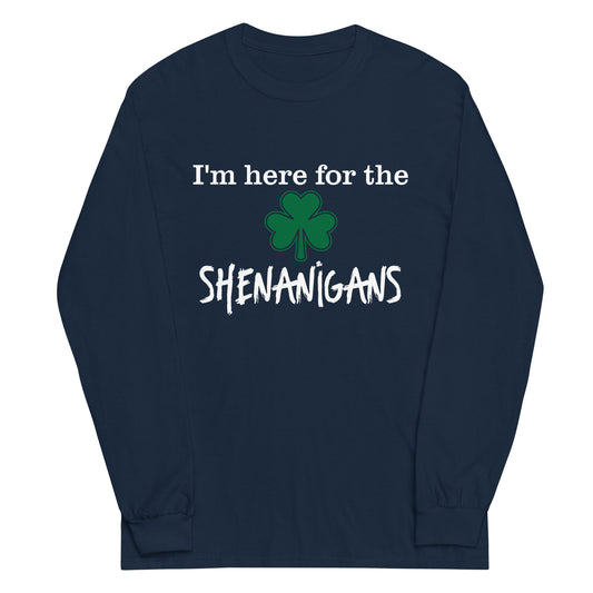 Unisex Long Sleeve Tee Here For Shenanigans