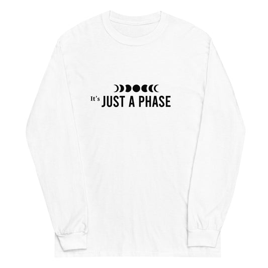 Unisex Long Sleeve Tee Just a Phase