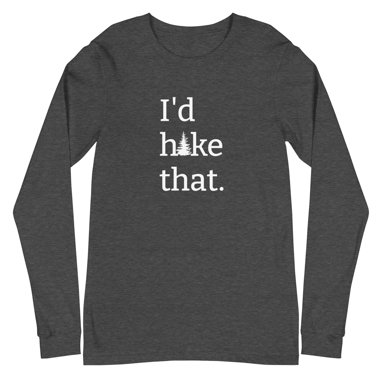 Unisex Long Sleeve Bella+Canvas Tee I'd Hike That