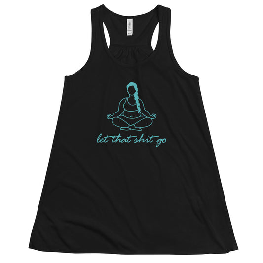 Women's Flowy Racerback Bella+Canvas Tank Let That Shit Go