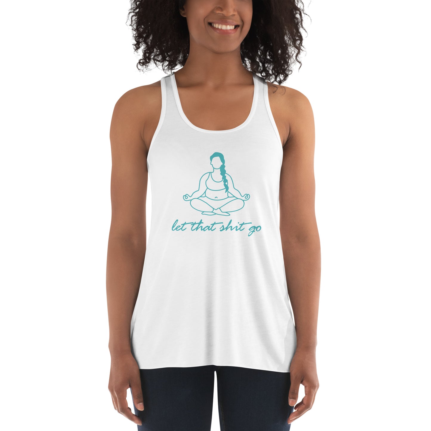 Women's Flowy Racerback Bella+Canvas Tank Let That Shit Go